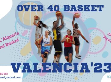 OVER40BASKET VALENCIA’23 – 23 y 24 SEPTIEMBRE